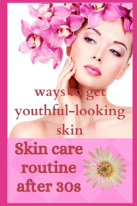 Skin care routine after 30s