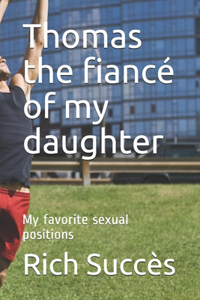 Thomas the fiancé of my daughter