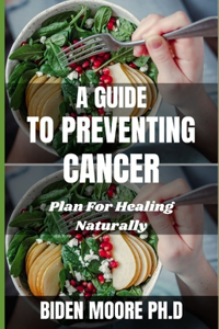 A Guide to Preventing Cancer