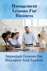 Management Lessons For Business