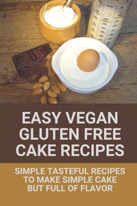 Easy Vegan Gluten Free Cake Recipes