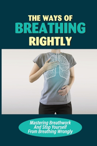 The Ways Of Breathing Rightly