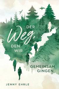 Der Weg, den wir gemeinsam gingen