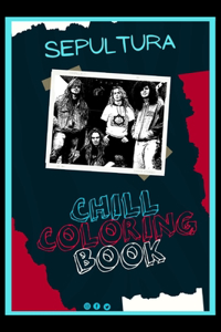 Sepultura Chill Coloring Book