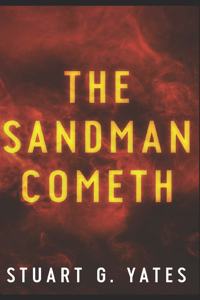 The Sandman Cometh