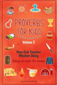 Proverbs for Kids and those who love them Volume 2