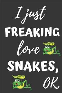I Just Freaking Love Frogs Ok Journal - 120 Lined Pages - Cute Gift Idea For Frog Lovers - 120 pages - size 6x9 Inches Made In USA