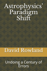 Astrophysics' Paradigm Shift