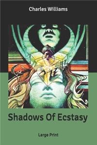 Shadows Of Ecstasy