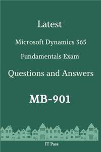 Latest Microsoft Dynamics 365 Fundamentals Exam MB-901 Questions and Answers