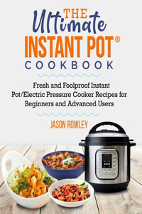Ultimate Instant Pot(R) Cookbook