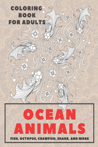 Ocean Animals - Coloring Book for adults - Fish, Octopus, Crawfish, Shark, and more