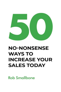 50 No-Nonsense Ways to Increase Your Sales Today