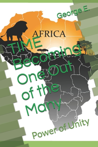 TIME Becoming One Out of the Many: Power of Unity