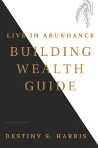 The Building Wealth Guide