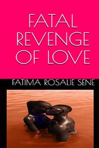 Fatal Revenge of Love