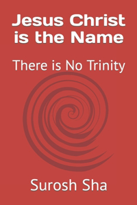 Jesus Christ is the Name