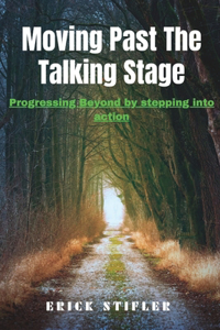 Moving Past the Talking Stage