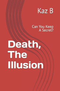 Death, The Illusion