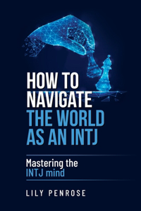 How to navigate the world as an INTJ