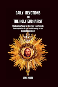 Daily devotion to the Holy Eucharist