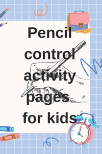 Pencil control activity pages for kids