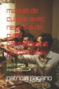 manuel de cuisine avec recettes de plats, pâtisseries et de cocktails