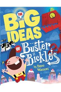 The Big Ideas of Buster Bickles