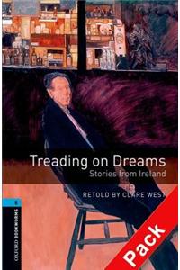 Oxford Bookworms Library: Stage 5: Treading on Dreams: Stories from Ireland Audio CD Pack