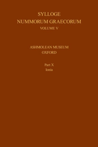 Sylloge Nummorum Graecorum, Volume V, Ashmolean Museum, Oxford. Part X, Ionia