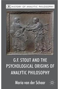 G.F. Stout and the Psychological Origins of Analytic Philosophy