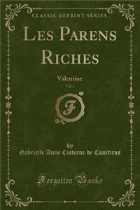 Les Parens Riches, Vol. 1: Valentine (Classic Reprint)