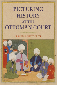 Picturing History at the Ottoman Court