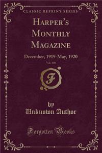 Harper's Monthly Magazine, Vol. 140
