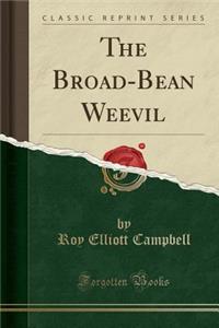 The Broad-Bean Weevil (Classic Reprint)