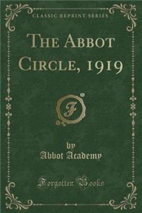 The Abbot Circle, 1919 (Classic Reprint)