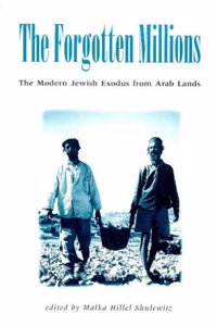 The Forgotten Millions: The Modern Jewish Exodus from Arab Lands Hardcover â€“ 1 January 1999