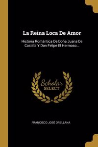 La Reina Loca De Amor