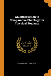 An Introduction to Comparative Philology for Classical Students
