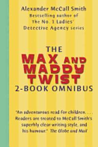 The Max and Maddy Twist 2-Book Omnibus: Max and Maddie and the Chocolate Money Mystery; Max and Maddie and the Bursting Balloons Mystery