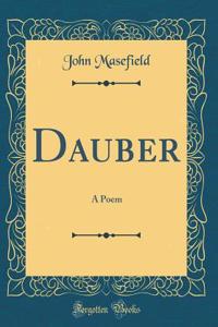 Dauber: A Poem (Classic Reprint)