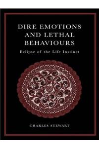 Dire Emotions and Lethal Behaviors
