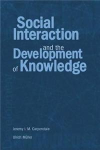 Social Interaction and the Development of Knowledge