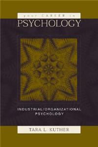 Your Career in Psychology: Industrial/Organizational Psychology