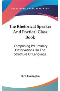The Rhetorical Speaker and Poetical Class Book