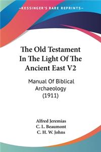 Old Testament In The Light Of The Ancient East V2