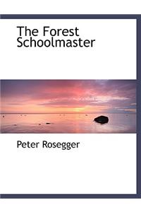 The Forest Schoolmaster