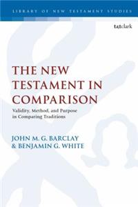 New Testament in Comparison Validity, Method, and Purpose in Comparing Traditions