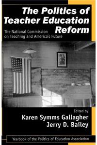 Politics of Teacher Education Reform