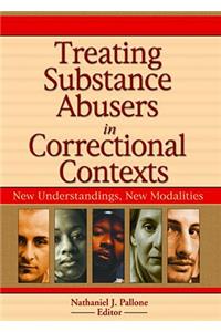 Treating Substance Abusers in Correctional Contexts